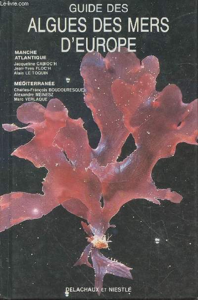 Guide des algues des mers d'Europe : Manche / Atlantique - Méditerranée