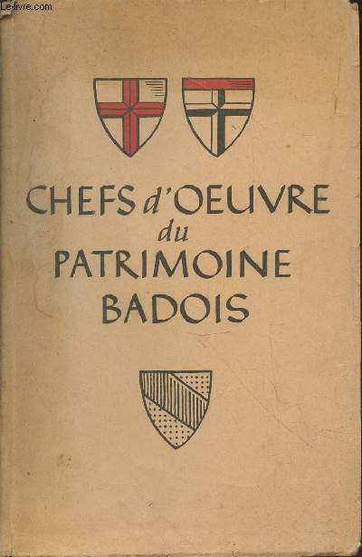 Chefs d'oeuvre du Patrimoine Badois : Moyen-Age jusqu'au dbut de la Renaissance - Muse des Augustins Juin-Juillet 1946