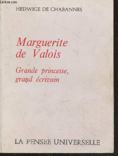 Marguerite de Valoi grande princesse, grand crivain