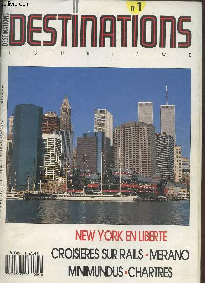 Destinations Tourisme n1 Mars 1989 : New York en libert - Croisire sur rails - Merano - Minimundus - Chartres. Sommaire : La Finlande - Suisse ligne du Brunig - Le Confort Pullman - Un autocar royal - etc.