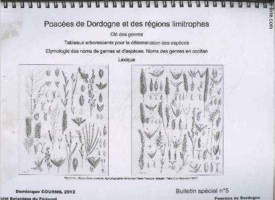 Poaces de Dordogne et des rgions limitrophes : Cl des genres - Bulletin spcial n5 : Tableaux arborescents pour la dtermination des espces - Etymologie des noms de genres et d'espces - Noms des genres en occitan - Lexique