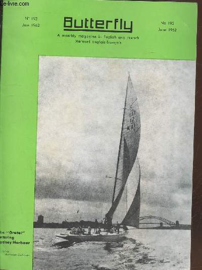 Butterfly : English-French Magazine n192 Juin 1962. Sommaire : Et voici la jolie Vigne ! - Le bathyscaphe au japon - Le Th - L'exploitation des Tropiques - Prcurseurs - etc.