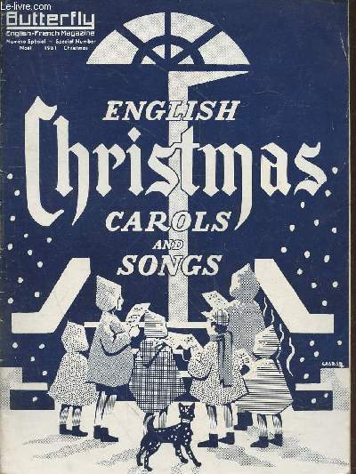 Butterfly : English-French Magazine Numro spcial Nel 1961: English Christmas Carols and Songs. Sommaire : Le Chant des Carols - L'arbre de Nol - Le Pre Nol - Les Cartes de Nol - etc.