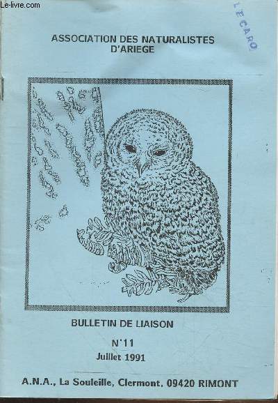 Bulletin de Liaison n11 Juillet 1991. Sommaire : Gologie du Haut Salat - Coteaux de Mallon et Col de Calzan - La Clappe - Sortie nocturne - Les orchides estivales - Le lzard des montagnes - etc.