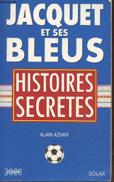 Jacquet et ses Bleus : Histoires secrtes