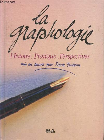 La Graphologie : Histoire - Pratique - Perspectives