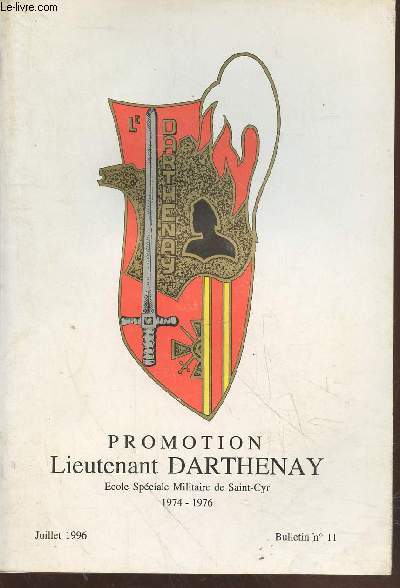 Promotion Lieutenant Darthenay : Ecole Spciale Militaire de Saint-Cyr 1974-1976 - Bulletin n11 Juillet 1996. Sommaire : Le mot du Pre Systme - Nouvelles associations et promotions - Nouvelles des instructeurs - La vie de la promotion - etc.