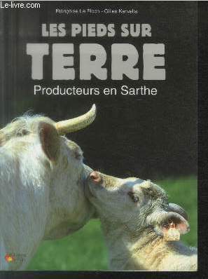 Les pieds sur terre : Producteurs en Sarthe