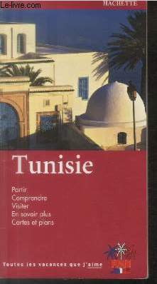 Tunisie : Partir, comprendre, visiter, en savoir plus, cartes et blanc