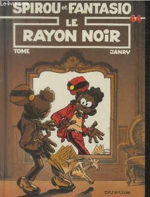 Spirou et Fantasio Tome 44 : Le rayon noir