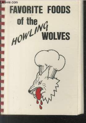 Favorite foods of the Howling Wolves : Selected recipes of the men, families and friends of the 454th bombarment squadron (M) of the 323 RD bombardment group (M) of the eighth and ninth air forces in Europe