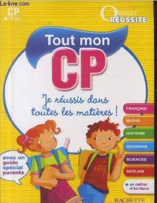 Tout mon CP : Je russis dans toutes les matires ! - Avec un guide spcial parents