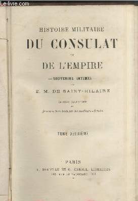Histoire militaire du consulat et de l'Empire - Souvenirs intimes Tome 2
