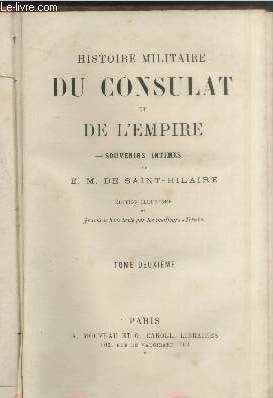 Histoire militaire du consulat et de l'Empire - Souvenirs intimes Tome 2