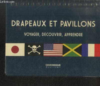 Drapeaux et pavillons : Voyager, dcouvrir, apprendre
