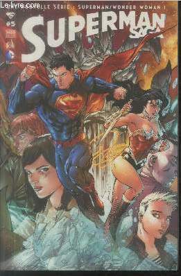 Superman Saga n5 - Mai 2014. Sommaire : Superman unchained #4 plus rapides que les balles - Justice League 23.1 darkseid dans : Apothose - Brainiac collectionneur fou - etc.