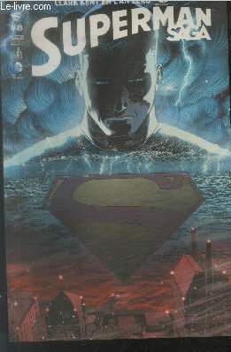 Superman Saga n8 Aot 2014. Sommaire : Combat de bos - Action comics 25 en plein ouragan - Fuite de cerveau - Monstre - Superman/Wonder woman #3 Zod - etc.