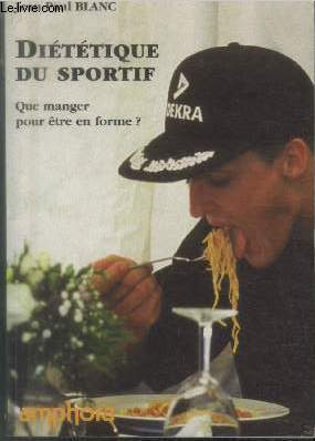 Dittique du sportif : Que manger pour tre en forme ? (Collection :