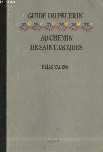 Guide du Plerin au cheminde Saint Jacques