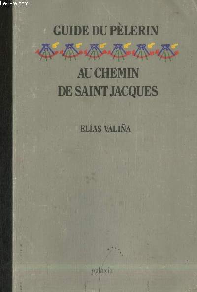 Guide du Plerin au cheminde Saint Jacques