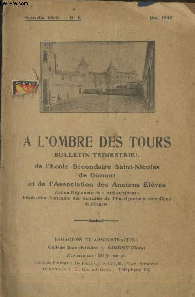 A l'ombre des tours Nouvelle srie n5 Mai 1947. Sommaire: Runion gnrale des A..E le lundi de Pentecte - Remise des palmes acadmiques  M. le Chanoine Bertin -Chronique du Collge - Histoire du collge - etc.