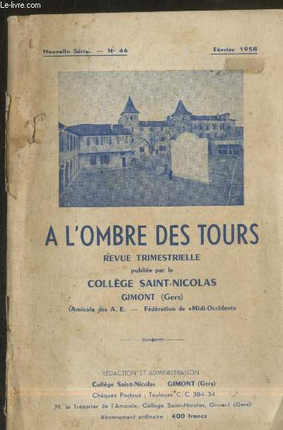 A l'ombre des tours Nouvelle srie n46 Fvrier 1958. Sommaire: Chronique de l'Amicale - Tabelau d'honneur et examen de Nol - Cercle d'tude - 