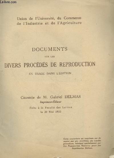 Documents sur les divers procds de reproduction en usage dans l'dition - Causerie de M. Gabriel Delmas faite  la Facutl des Lettres le 20 mai 1933