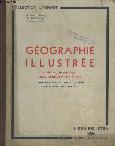 Gographie illustre : La France et ses colonies - Notions sommaires sur l'Europe et les grands pays du monde : Cours supreur (1re et 2e annes) - Cours prapratoires des E.P.S. (Collection: 