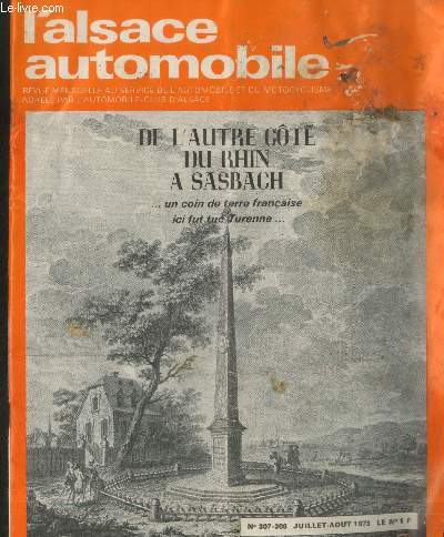 L'Alsace automobile n307-308 Juillet-Aot 1973 le n1 : De l'autre ct du Rhin  Sasbach ... un coin de terre franaise ici fut tu Turenne. Sommaire : Les automoblistes d'Alsace : oui  une limitation de vitesse 