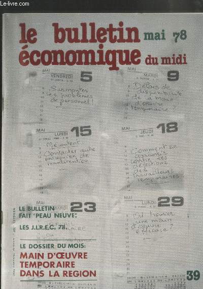 Le bulletin conomique du midi n39 Mai 1978. Sommaire : La main d'oeuvre temporaire dans le Sud-Ouest - Formation continue : Le recyclage des femmes - Le plein emploi du tlphone - La complmentaire location - etc.