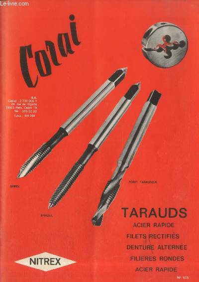 Catalogue Corai n975l : Tarauds acier rapide - Filets rectifis - Denture alterne - Filires rondes - Acier rapide