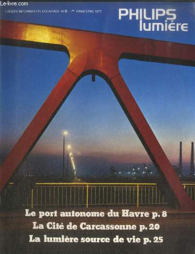 Philips Lumire- Liaison information clairage n9 - 1er trimestre 1977 : Le port autonome du Havre - La Cit de Carcassonne - La lumire source de vie. Sommaire : L'animation visuelle par l'clairage - L'clairage es aussi architecture - etc.