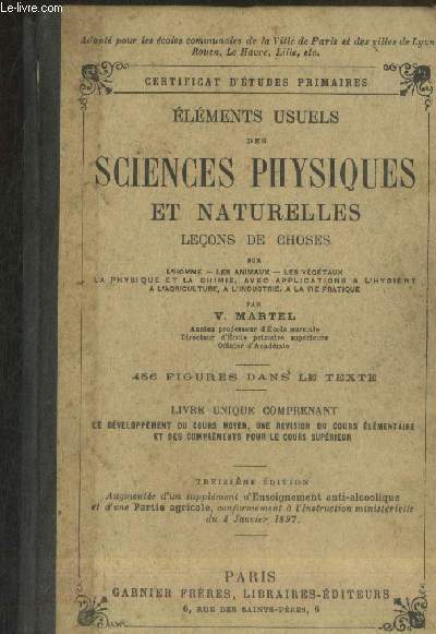 Elments usuels des sciences physiques et naturelles : Leons de choses sur l'homme - les animaux - les vgtaux - la physique et la chimie, avec applications  l'hygine,  l'agriculture,  l'industrie,  la vie pratique