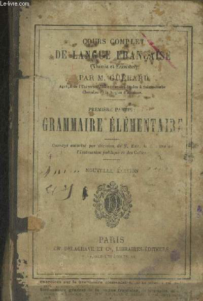 Cours complet de langue franaise (Thorie et exercices) Premire partie : Grammaire llmentaire