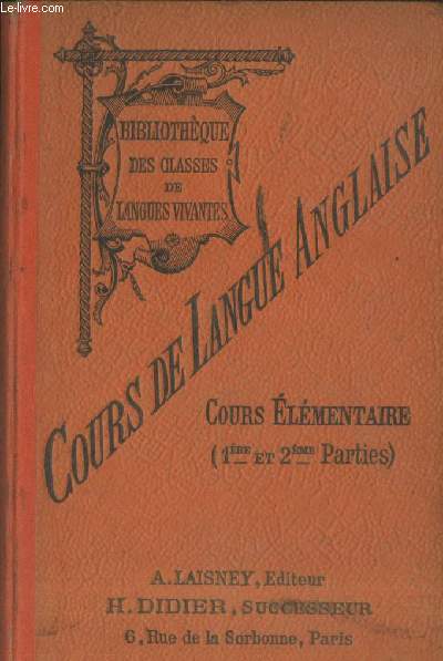 Cours de langue anglaise (cours lmentaire) Premire partie : Elmnts de grammaire - Deuxime partie : Etude du vocabulaire