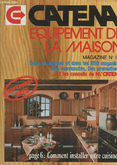 Catena magazine n97 Septembre 1978 : Equipement de la maison - Comment installer votre cuisine - Dans ce numro et dans les 850 magasins, des nouveauts, des promotions...et les conseils de Mr Catena