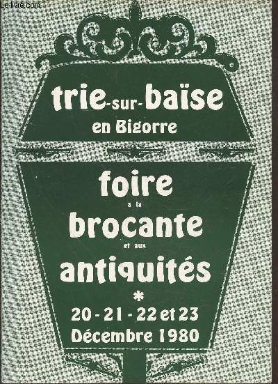 Trie-sur-Base en Bigorre : Foire  la brocante et aux antiquits 20-21-22 et 23 dcembre 1980