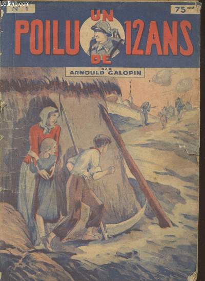 Un Poilu de 12 ans n1 : n1 L'hrosme d'un enfant - n2 La fuite sous bois - n3 L'espion (en un seul volume)