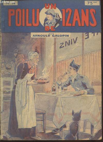 Un Poilu de 12 ans n14 (4 numros en un seul volume) : n53 L'homme  l'oeil de verre - n54 Le combat souterrain - n55 L'avion ensorcel - n56 De Charybde en Scylla