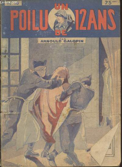 Un Poilu de 12 ans n16 (4 numros en un seul volume) : n61 L'homme au sac vert - n62 Le fort de la mort - n63 : Emmurs ! - n64 Prisonniers de guerre