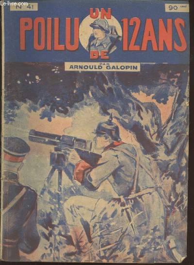 Un Poilu de 12 ans n41 (4 numros en un seul volume) : n161 Nouveau coup d'audace - n162 Une chargre d'avions - n163 Les obus asphyxiants - n164 Pices  conviction