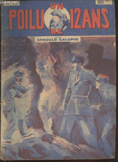 Un Poilu de 12 ans n43 (4 numros en un seul volume) : n169 Sous l'oeil de l'ennemi - n170 Il tait moins cinq !... - n171 Dans les carrires d'apremont - n172 La souricire -