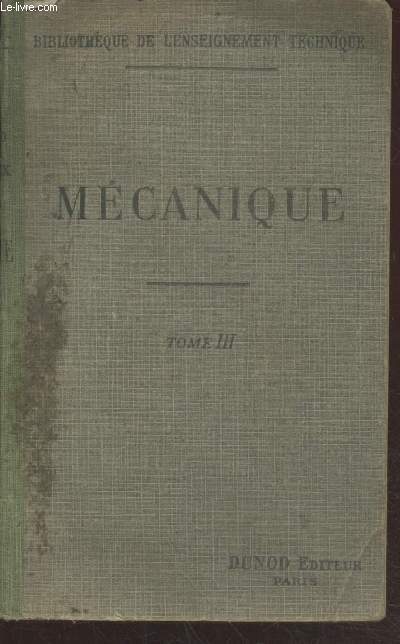 Cours lmentaire de mcanique industrielle Tome 3 : Moteurs  explosion, automibile, aronautique (Collection : 