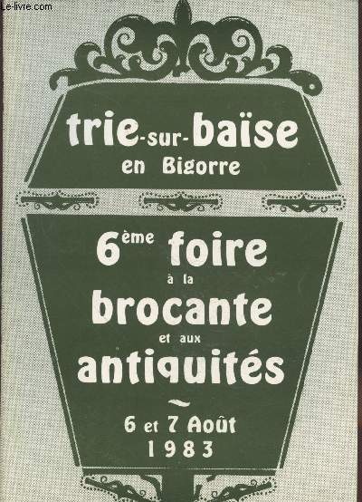 6me Foire  la brocante et aux antiquits 6 et 7 aot 1983 Trie-sur-Base en Bigorre