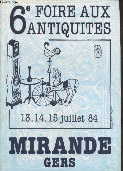 6e Foire aux Antiquits Mirande Gers 13. 14. 15 juillet 1984