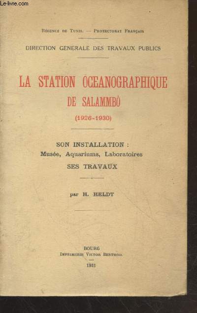 La station ocanographique de Salammb (1926-1930) son installation : Muse, Aquariums, Laboratoires, ses travaux