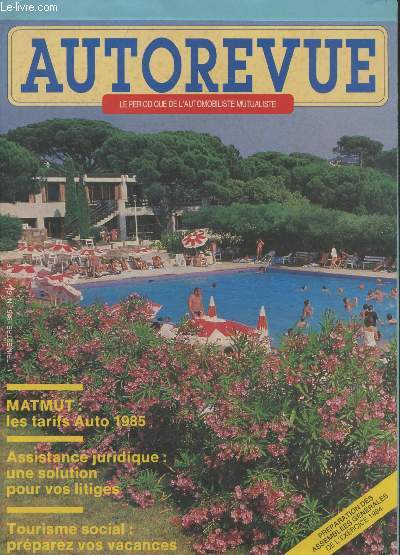 Autorevue : Le priodique de l'automobile mutualiste n61 - 1er trimestre 198 : Matmut : les tarifs auto 1985 - Assistance juridique : une solution pour vos litiges - Tourisme social : Prparez vos vacances