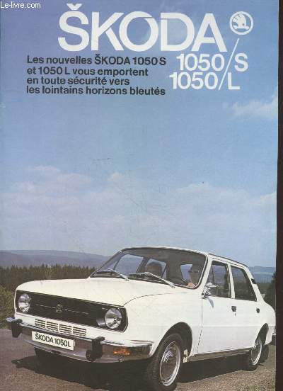 Brochure Skoda 1050 / S - 1050 / L : Les nouvelles Skoda 1050 S et 1050 L vous emportent en toute scurit vers les lointains horizons bleuts