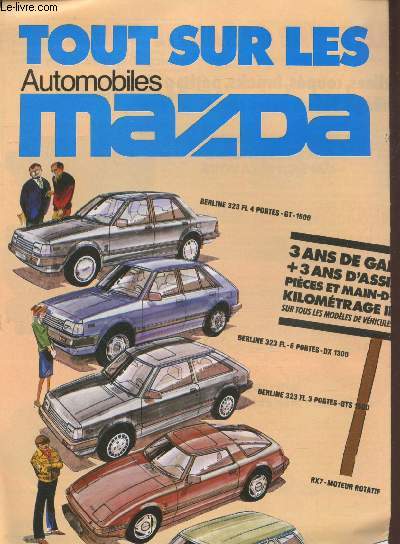 Brochure : Tout sur les Mazda Automobiles : Berline 323 FL 4 portes - Gt- 1500, Berline 323 FL - 5 portes - DX 1300, Berline 323 FL 3portes - GTS 1500 - RX7 moteur rotatif