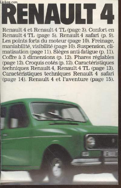 Renault 4 : Renault 4 et Renault 4 TL - Confort en Renault 4 TL - Renault 4 Safari - Les points forts du moteur - Freinage, maniabilit, visibilit - Suspension, climatisation - Siges anti-fatigue - Coffre  trois dimensions - Phares rglables - etc.